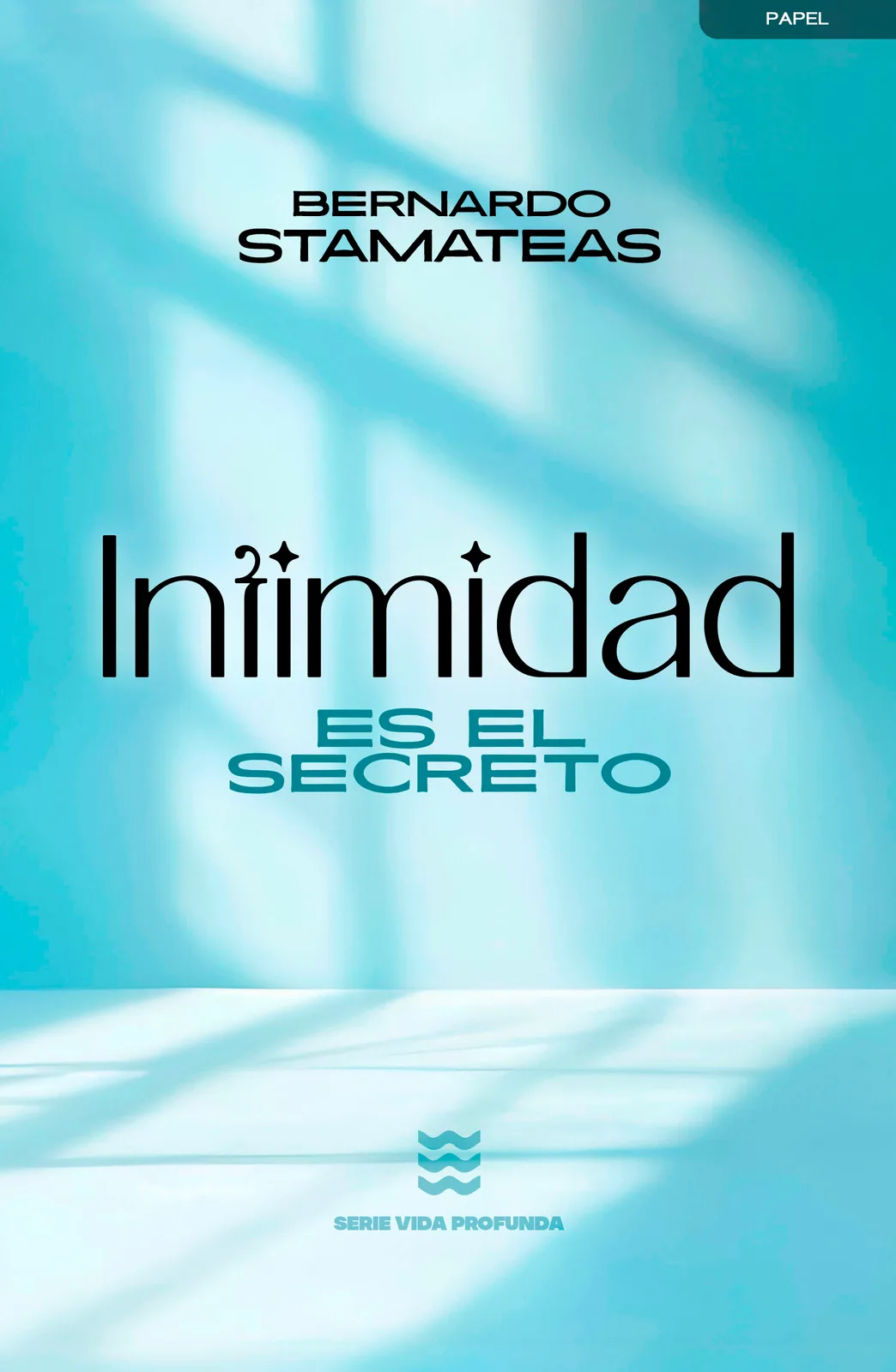 Portada de Intimidad es el Secreto, de Bernardo Stamateas